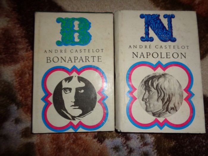 Napoleon Bonaparte - Andre Castelot / 2 volume , cartonate (Nu trimit prin curierat)
