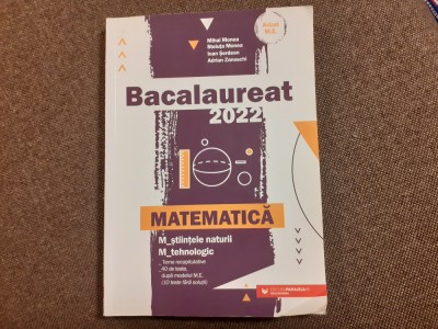 MATEMATICA BACALAUREAT 2022 STINTELE NATURII/TEHNOLOGIC MIHAI MONEA foto