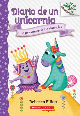 Diario de Un Unicornio #4: La Princesa de Los Duendes (the Goblin Princess): Un Libro de la Serie Branches foto