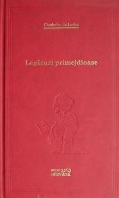 Legaturi primejdioase &amp;ndash; Choderlos de Laclos foto