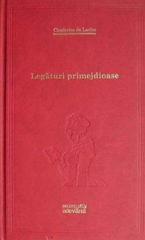 Legaturi primejdioase &ndash; Choderlos de Laclos