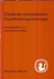 Cumpara ieftin Zerebrale und periphere Durchblutungsstorungen - Hans Heinrich Wieck