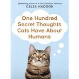 One Hundred Secret Thoughts Cats Have About Humans