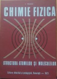CHIMIE FIZICA STRUCTURA ATOMILOR SI MOLECULELOR - I. ZSABO (1973)
