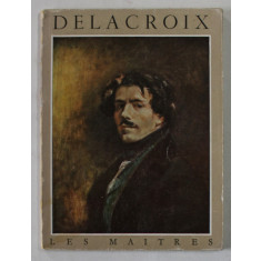 DELACROIX 1798 -1863 par MICHEL FLORISOONE , 1953