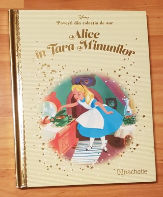 Alice in tara minunilor. Disney. Povesti din colectia de aur, Nr. 25 foto