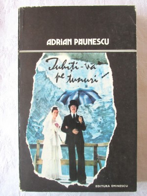 &amp;quot;IUBITI-VA PE TUNURI&amp;quot;, Adrian Paunescu, 1981 foto