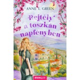 Rejt&eacute;ly a toszk&aacute;n napf&eacute;nyben - (K&uuml;l&ouml;nleges kiad&aacute;s) - Anne L. Green
