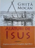 Alaturi de Isus. Imaginea uceniciei in Evanghelia dupa Marcu - Ghita Mocan