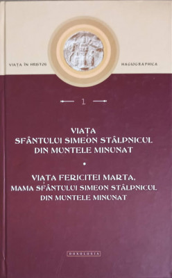 VIATA SFANTULUI SIMEON STALPNICUL DIN MUNTELE MINUNAT. VIATA FERICITEI MARTA, MAMA SFANTULUI SIMEON STALPICUL DI foto