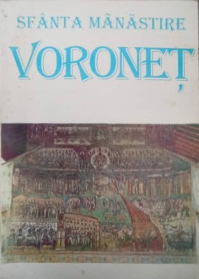 SFANTA MANASTIRE VORONET. VATRA DE ISTORIE ROMANEASCA SI DE SPIRITUALITATE ORTODOXA-MONAHIA ELENA SIMIONOVI-224961 foto