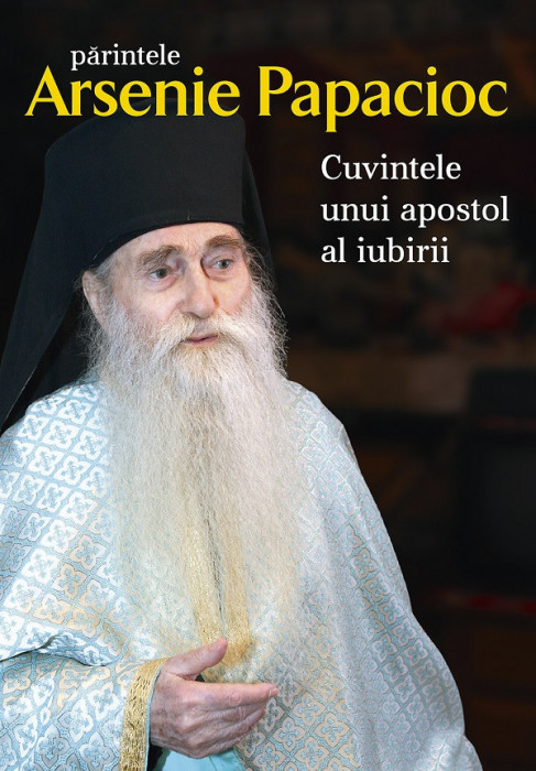Cuvintele Unui Apostol Al Iubirii, Arsenie Papacioc - Editura Sophia
