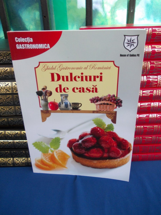 GHIDUL GASTRONOMIC AL ROMANIEI * DULCIURI DE CASA , 2013