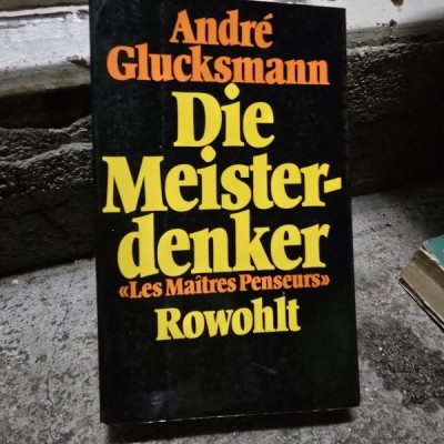 Die Meister-denker. Les Maitres Penseurs, Rowohlt - Andre Glucksmann foto