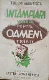 Intamplari Vesele pt. Oameni Tristi - Tudor Mainescu, 1943, Cartea Romaneasca, Editie Veche, Coperta Paperback, 170 Pagini