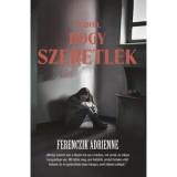 Tudod, hogy szeretlek - Ferenczik Adrienne