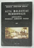 ACTA MOLDAVIAE MERIDIONALIS , ANUARUL MUZEULUI JUDETEAN VASLUI III-IV de ALEXANDRU ANDRONIC ...CONSTANTIN POPESCU , 1981 - 1982