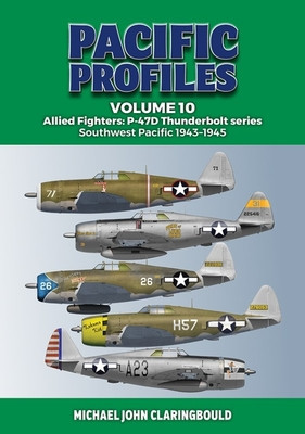 Pacific Profiles Volume 10: Allied Fighters: P-47d Thunderbolt Series Southwest Pacific 1943-1945 foto