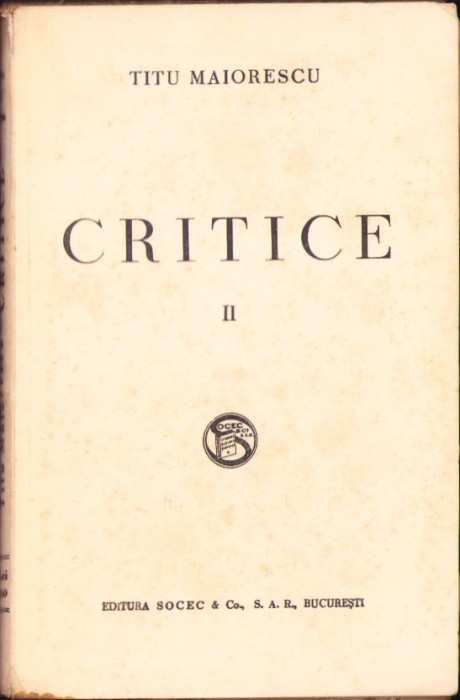 C3897N Critice, 1866 &ndash; 1907 de Titu Maiorescu, volumul II