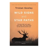 Wild Signs and Star Paths 52 Keys that Will Open Your Eyes, Ears and Mind to the World Around You