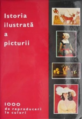 Istoria ilustrata a picturii. De la arta rupestra la arta abstracta (putin patata) foto