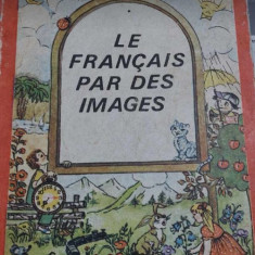 Le Francais par des Images - Maria Dumitrescu Brateș