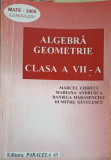ALGEBRA GEOMETRIE, CLASA A VII-A-M. CHIRITA, M. ANDRUSCA, D. HARASENCIUC, D. SAVULESCU
