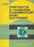 Constructia Si Tehnologia Echipamentelor Radio Electronice - V. Catuneanu