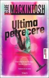 Ultima petrecere, Trei