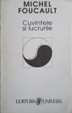 CUVINTELE SI LUCRURILE-MICHEL FOUCAULT