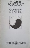 CUVINTELE SI LUCRURILE-MICHEL FOUCAULT-279921