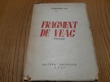 FRAGMENT DE VEAC poeme - Alexandru Jar - MARCELA CODRESCU (trei ilustratii) - Editura &quot;Eminescu&quot;, 1946, 176 p.;