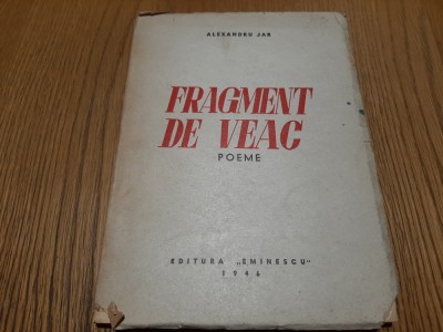 FRAGMENT DE VEAC poeme - Alexandru Jar - MARCELA CODRESCU (lustratii) -1946, 176 foto