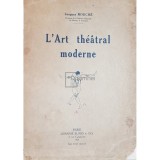 Jacques Rouche - L&#039;Art theatral moderne (Editia: 1924)