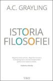 Istoria Filosofiei de A.C. Grayling - Carte Noua/Anticariat, Filosofie