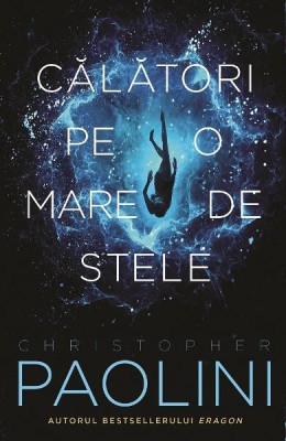 Calatori Pe O Mare De Stele, Christopher Paolini - Editura RAO Books foto
