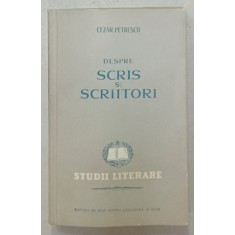 DESPRE SCRIS SI SCRIITORI de CEZAR PETRESCU , STUDII LITERARE , 1953, PREZINTA HALOURI DE APA *
