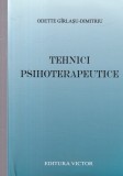 Cumpara ieftin Carti Psihologie - Tehnici psihoterapeutice Odette Girlasu-Dimitriu 207 pagini 2004 brosate romana
