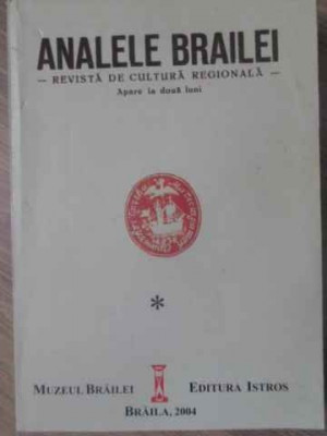 ANALELE BRAILEI 1929-1930. REVISTA DE CULTURA REGIONALA (EDITIE ANASTASICA)-COLECTIV foto