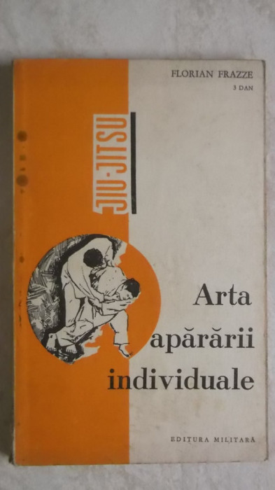 Florian Frazze (Frazzei) - Jiu-jitsu. Arta apararii individuale