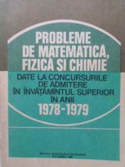 PROBLEME DE MATEMATICA, FIZICA SI CHIMIE DATE LA CONCURSURILE DE ADMITERE 1978-1979-I.GH. SABAC, I. POPESCU-120089