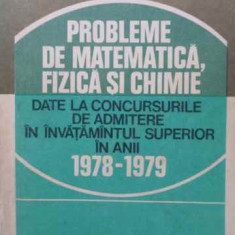 PROBLEME DE MATEMATICA, FIZICA SI CHIMIE DATE LA CONCURSURILE DE ADMITERE 1978-1979-I.GH. SABAC, I. POPESCU, FEL