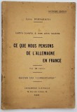 CE QUE NOUS PENSONS DE L &#039;ALLENAGNE EN FRANCE par LEONIE BERNARDINI , 1916