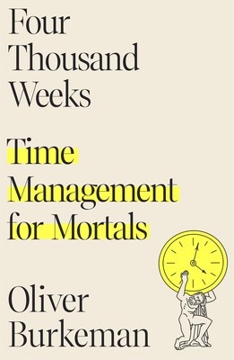 Four Thousand Weeks: Time Management for Mortals foto