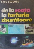 Cumpara ieftin De la Roata la Farfuria Zburatoare - Paul Teodoru, Albatros 1985, 250 pagini, Stiinte Exacte, stare foarte buna