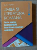 Limba si literatura romana: teste pentru bacalaureat insotite de rezolvari complete- Rodica Bogdan