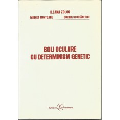 Boli oculare cu determinism genetic - Ileana Zolog, Mihnea Munteanu, Dorina Stoicanescu