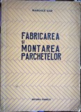 Fabricarea și montarea parchetelor