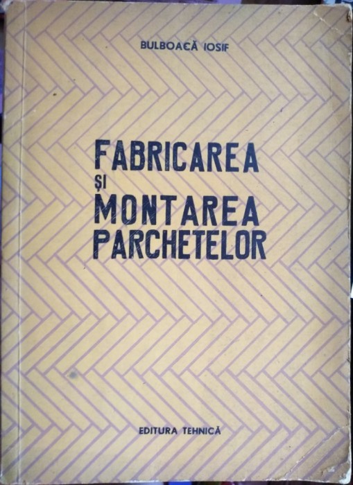Fabricarea și montarea parchetelor