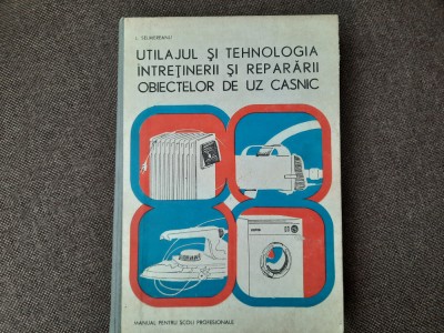 UTILAJUL SI TEHNOLOGIA INTRETINERII SI REPARARII OBIECTELOR DE UZ CASNIC RF24/0 foto